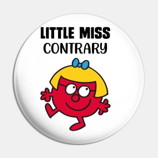 LITTLE MISS CONTRARY Pin