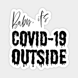 Baby it's Covid-19 Outside Magnet