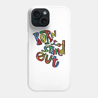 Born to stand out Phone Case