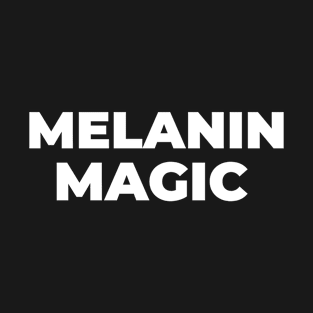 MELANIN MAGIC T-Shirt