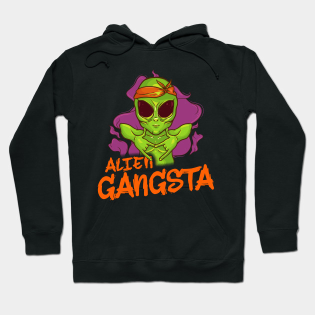 Hip Hop Rapper Alien Gift Alien Gangster Alien Hoodie Teepublic