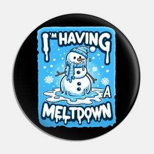 I’m having a meltdown Snowman Winter Holiday Pin