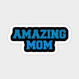 Amazing Mom Magnet