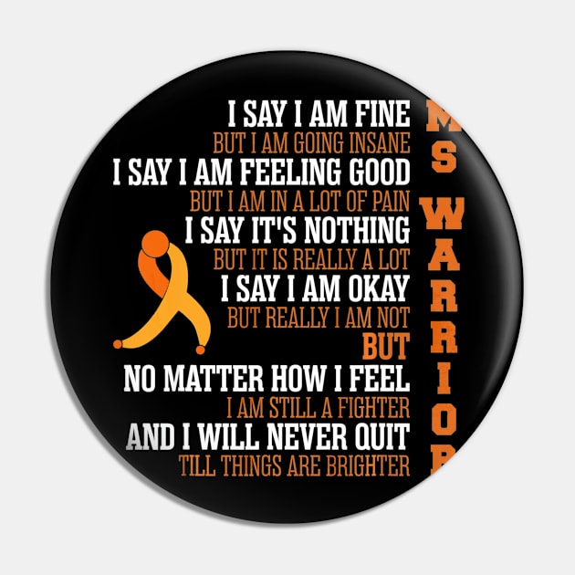 Say I Am Fine But Going Insane Multiple Sclerosis Pin by aaltadel