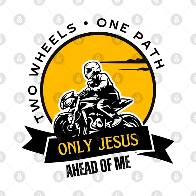 Only Jesus Ahed of Me - Two Wheels One Faith by ThreadsVerse