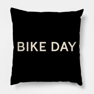 Bike Day On This Day Perfect Day Pillow