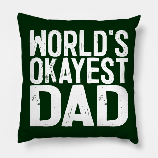 World's Okayest Dad Pillow by colorsplash