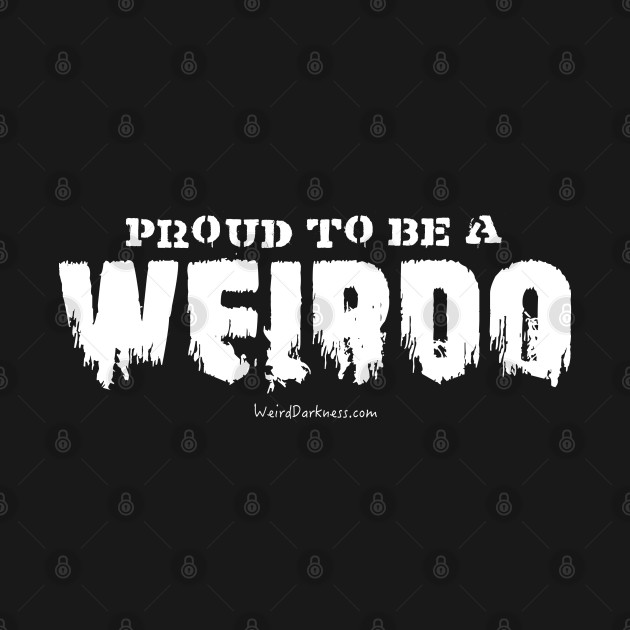 Proud to be a Weirdo by marlarhouse