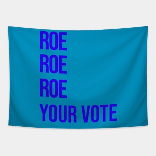 Roe Your Vote (Blue) Tapestry