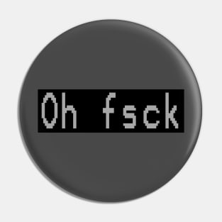 Oh Fsck Pin