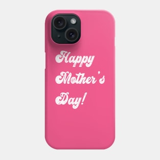 Happy Mother's Day Phone Case