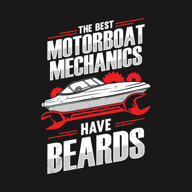 The Best Motorboat Mechanics Have Beards by Dolde08