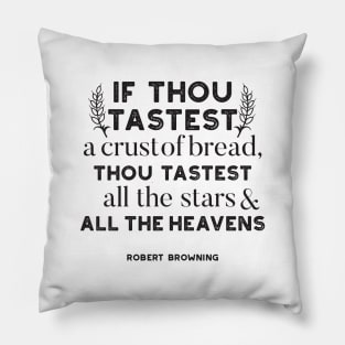 Bread quotes by Robert Browning Pillow