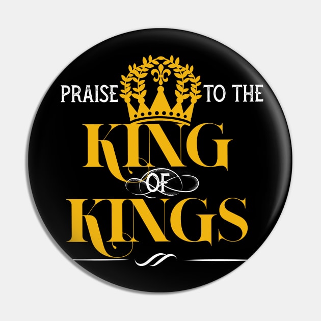 Praise to the king of kings Pin by PincGeneral