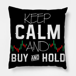 Keep Calm And Buy & Hold | Trader Trading Stock Pillow