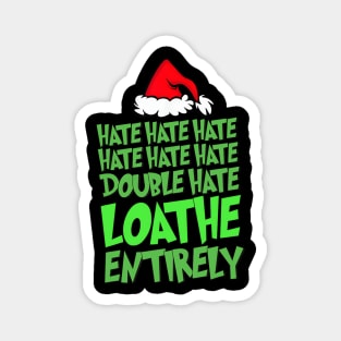 Hate Hate Double Hate Loathe Entirely - Funny Christmas Santa Magnet