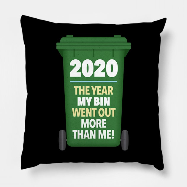 2020 The Year My Bin Went out More than Me Pillow by MapYourWorld