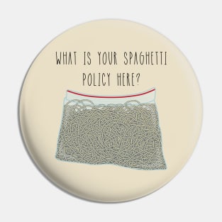 Spaghetti Policy Pin