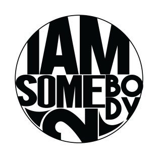 IAmSomebody2 Apparel T-Shirt