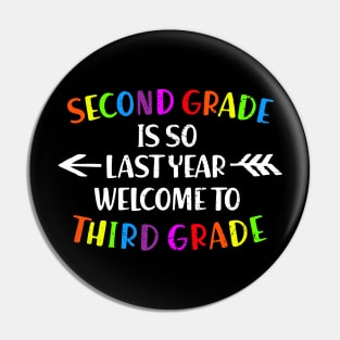 Second Grade Is So Last Year Welcome To Third grade Pin