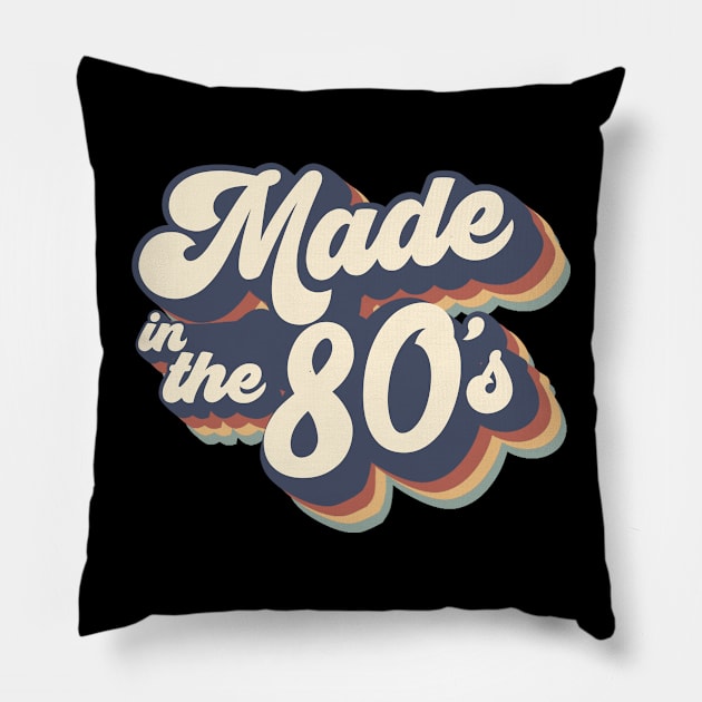 made in the 80s Pillow by The Tee Tree