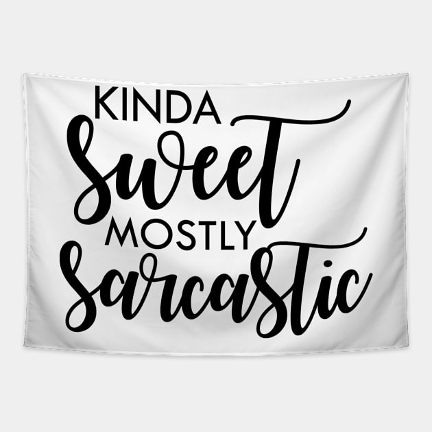 Kinda sweet mostly sarcastic Tapestry by Prints by Hitz