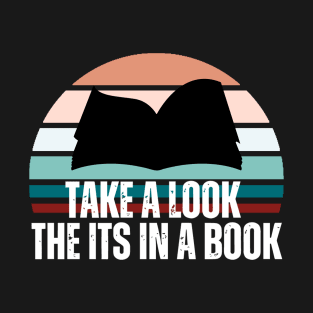 Take A Look It's in a A Book T-Shirt