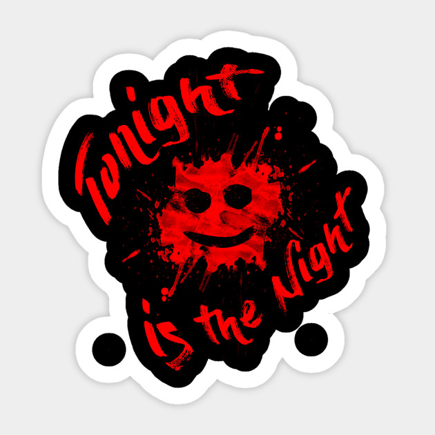 Tonight is the Night - Dexter Morgan - Sticker