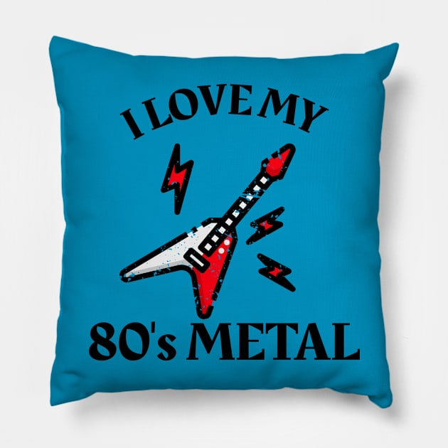 I Love My 80's Metal Pillow by MCALTees