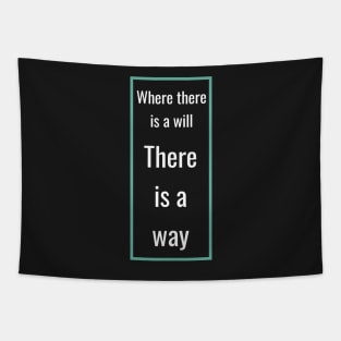 Where there is a will there is a way Tapestry