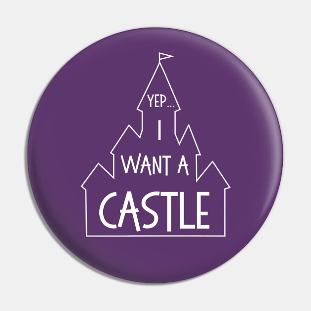 Yep, I Want a Castle Pin by fairytalelife