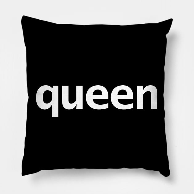 Queen Minimal Typography White Text Pillow by ellenhenryart