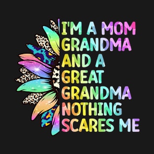 I'm A Mom Grandma And A Great Grandma Nothing Scares Me T-Shirt