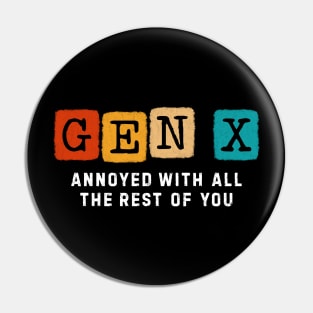 Gen x Annoyed Funny Pin