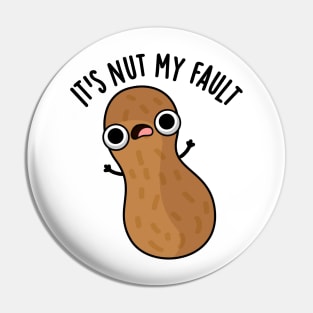 It's Nut My Fault Funny Peanut Pun Pin