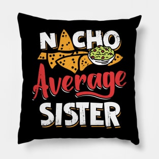 Mexican Sister Nacho Lover Gift Pillow