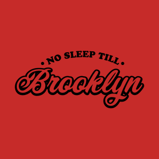 No Sleep Till Brooklyn T-Shirt