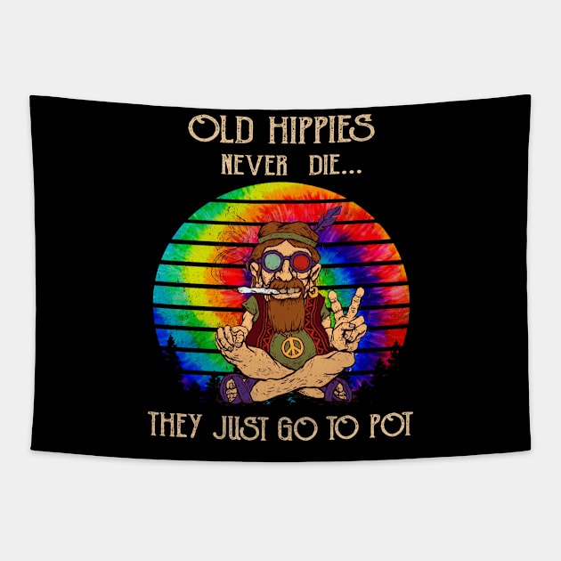 Old Hippies Never Die They Just Go To Pot Old Man Hippie Tapestry by alexanderahmeddm