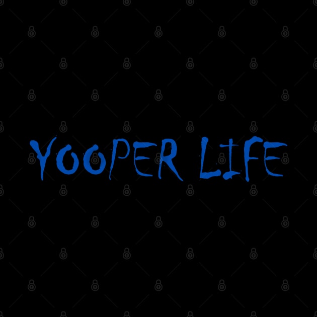Yooper Life by The Yooper Life