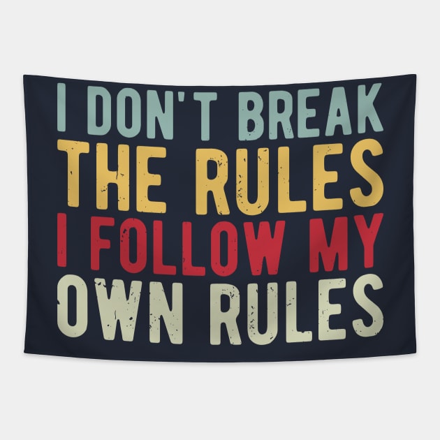 i dont break the rules i follow my own rules Tapestry by Gaming champion