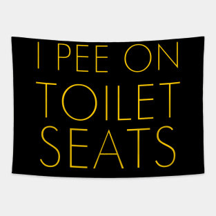 I PEE ON TOILET SEATS Tapestry