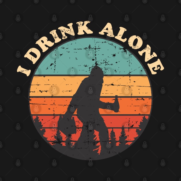 I Drink Alone by area-design