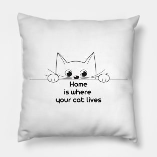 Home is where your cat lives Pillow