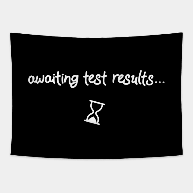 Awaiting Test Results (v1) Tapestry by bluerockproducts