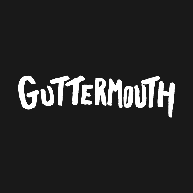 Guttermouth by jensenravon