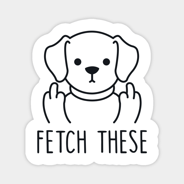 Fetch These Magnet by redbarron