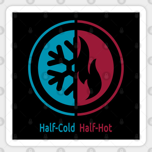 HalfCold HalfHot Shoto Sticker TeePublic