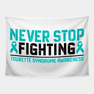 Never Stop Fighting Tourette Syndrome Awareness Tapestry