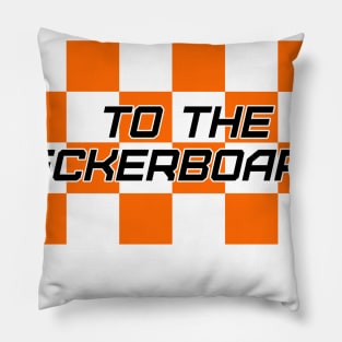 TO THE CHECKERBOARDS! (orange) Pillow