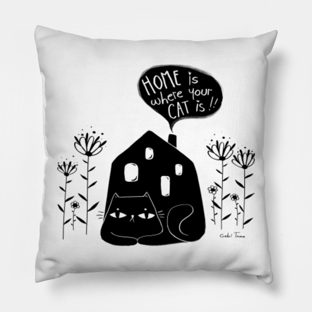 Home Is Where Your Cat Is Cat Pillow Teepublic